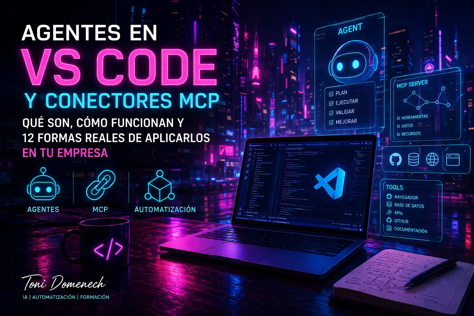 Agentes en VS Code y conectores MCP: qué son, cómo funcionan y 12 formas reales de aplicarlos en tu empresa